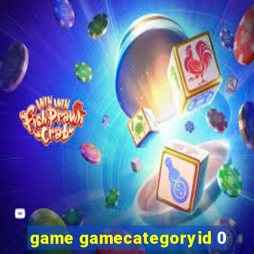 game gamecategoryid 0